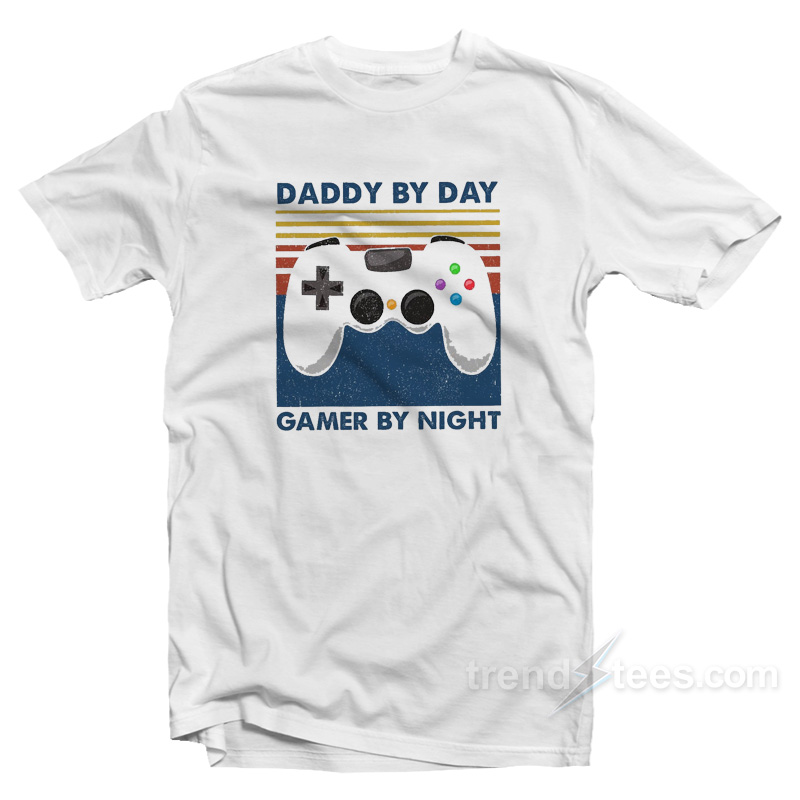 daddy by day gamer by night t shirt