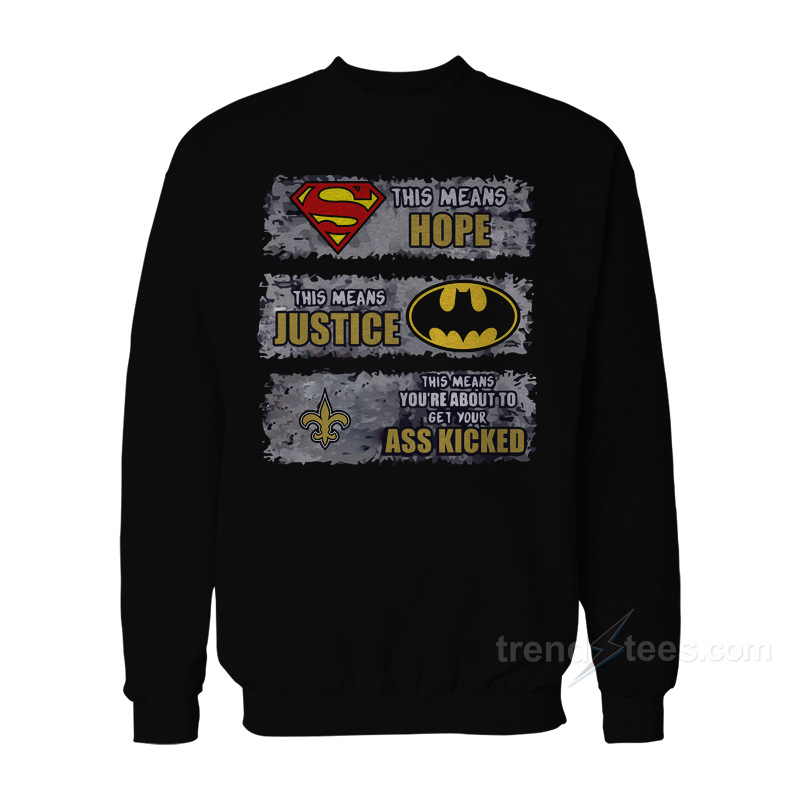 New Orleans Saints Superman Means Hope Sweatshirt 